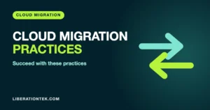 Succeed with These Cloud Migration Practices