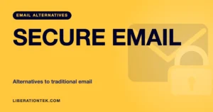 Secure Alternatives to Traditional Email