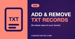 Add and Remove TXT Records: 6 Simple Steps for Your Domain