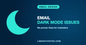 Email Dark Mode Issues: 6 Proven Fixes for Marketers