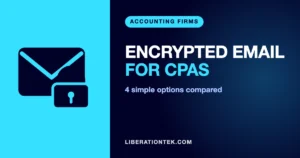 Encrypted Email for CPAs: 4 Simple Options Compared