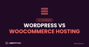 WordPress vs WooCommerce Hosting: 7 Costly Gaps