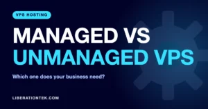Managed vs. Unmanaged VPS: Which Does Your Business Actually Need?