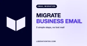 Migrate Business Email: 5 Simple Steps, No Lost Mail