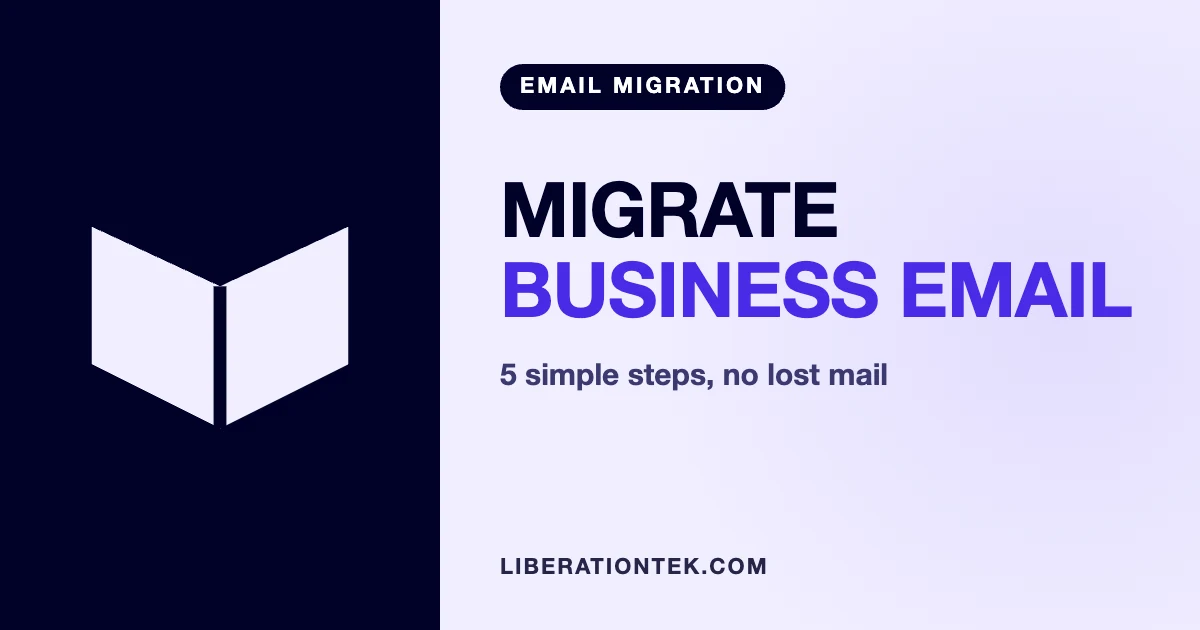 Migrate Business Email: 5 Simple Steps, No Lost Mail