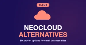 Neocloud Alternatives: 6 Proven Options for Small Business Websites