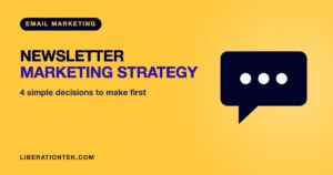Newsletter Marketing Strategy: 4 Simple Decisions First
