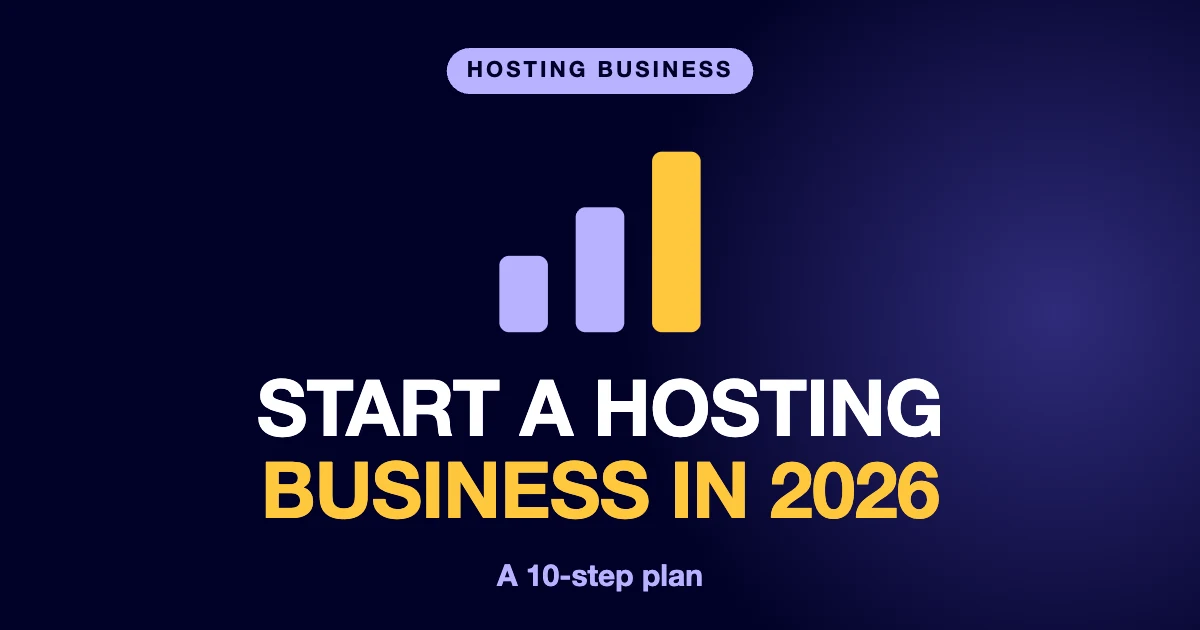 How to Start a Web Hosting Business in 2026: 10 Steps